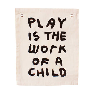 Play Is The Work Of A Child Wall Banner