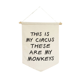 This Is My Circus, These Are My Monkeys Wall Banner