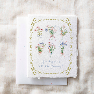 You Deserve All the Flowers Card + Envelope