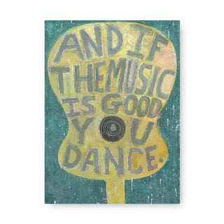 And If The Music Is Good Art Tile