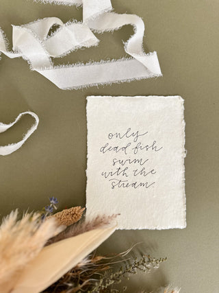 Hand Lettered Print - Only Dead Fish