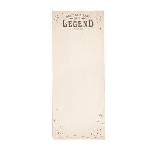 Don't Be A Lady Be A Legend Notepad