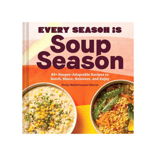 Every Season Is Soup Season Recipe Book
