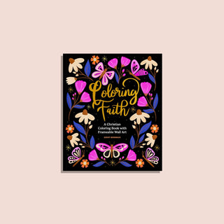 Coloring Faith: A Christian Coloring Book for Women