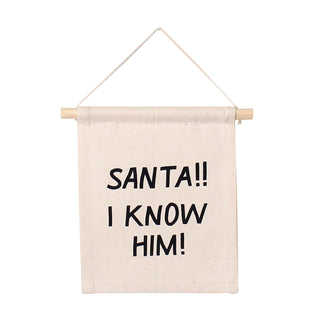 Santa I Know Him Wall Banner