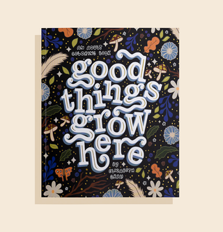 Good Things Grow Here | Adult Coloring Book
