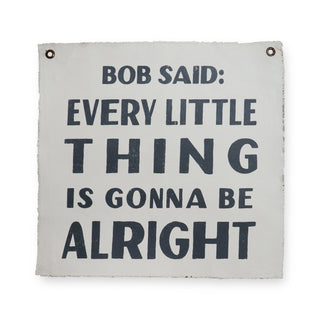 Bob Said: Every Little Thing Is Gonna Be Alright Tarp Wall Hanging