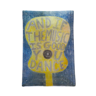 And If The Music Is Good Decoupage Plate