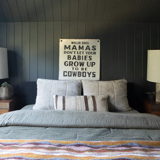 Willie Said: Don't Let Your Babies Grow Up To Be Cowboys Wall Hanging