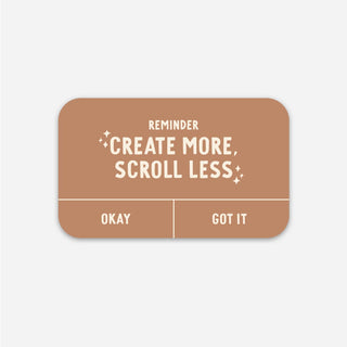 FINAL SALE Create More, Scroll Less Sticker